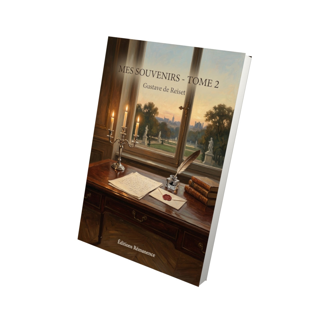 Livre Mes souvenirs - Tome 2 par Gustave de Reiset - Vue 3D - Editions Remanence