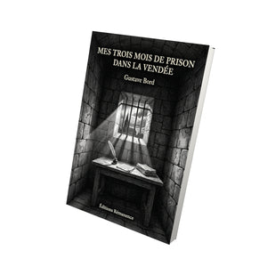 Mes trois mois de prison dans la Vendée - Gustave Bord