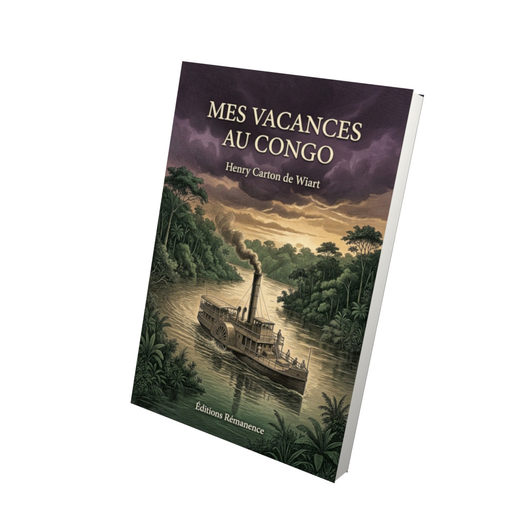 Livre Mes vacances au Congo par Henry Carton de Wiart - Vue 3D - Editions Remanence