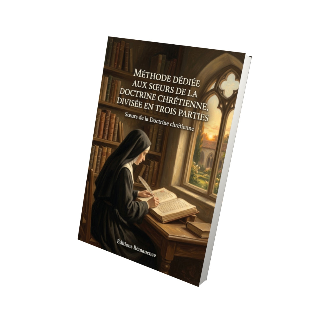 Livre Méthode dédiée aux Sœurs de la Doctrine chrétienne, divisée en trois parties par Sœurs de la Doctrine chrétienne - Vue 3D - Editions Remanence
