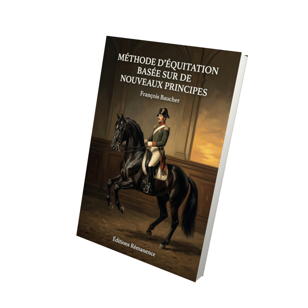 Livre Méthode d’équitation basée sur de nouveaux principes par François Baucher - Vue 3D - Editions Remanence
