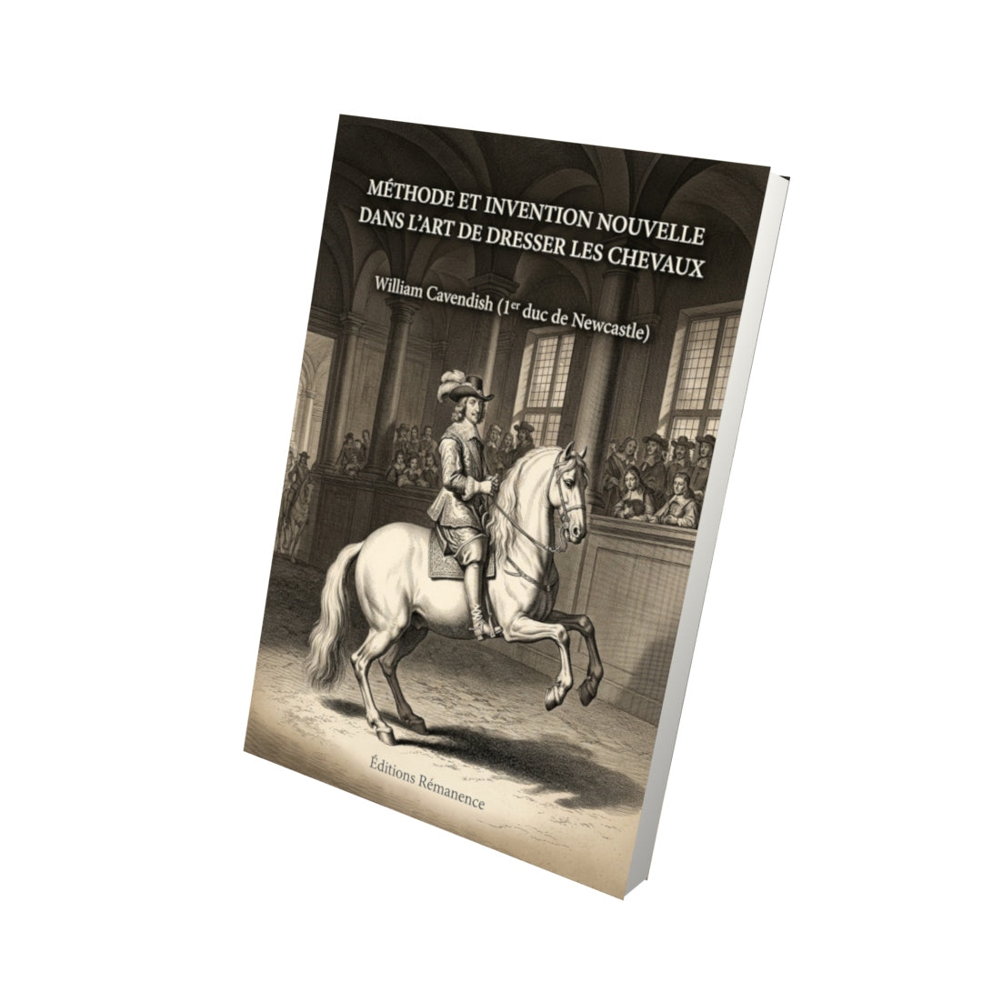 Livre Méthode et invention nouvelle dans l’art de dresser les chevaux par William Cavendish (1er duc de Newcastle) - Vue 3D - Editions Remanence