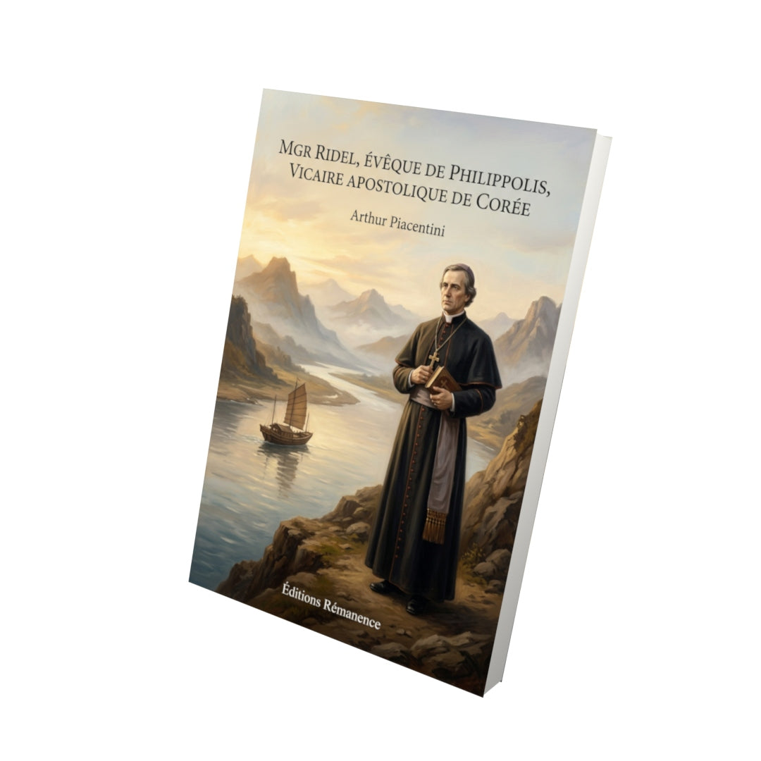 Livre Mgr Ridel, évêque de Philippolis, vicaire apostolique de Corée par Arthur Piacentini - Vue 3D - Editions Remanence