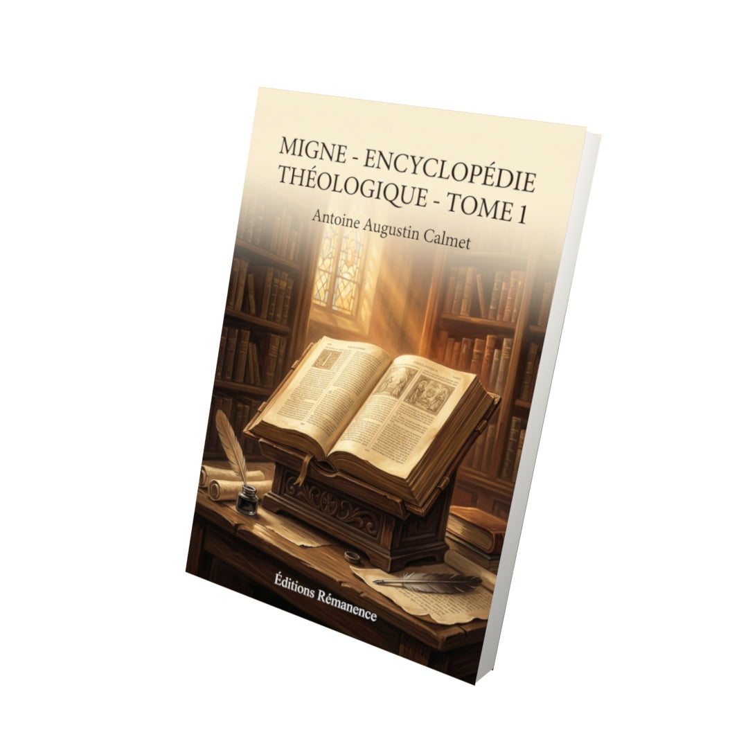 Livre Migne - Encyclopédie théologique - Tome 1 par Antoine Augustin Calmet - Vue 3D - Editions Remanence