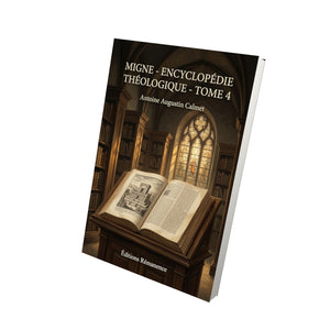 Migne - Encyclopédie théologique - Tome 4 - Antoine Augustin Calmet