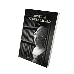 Minerve ou De la sagesse - Alain