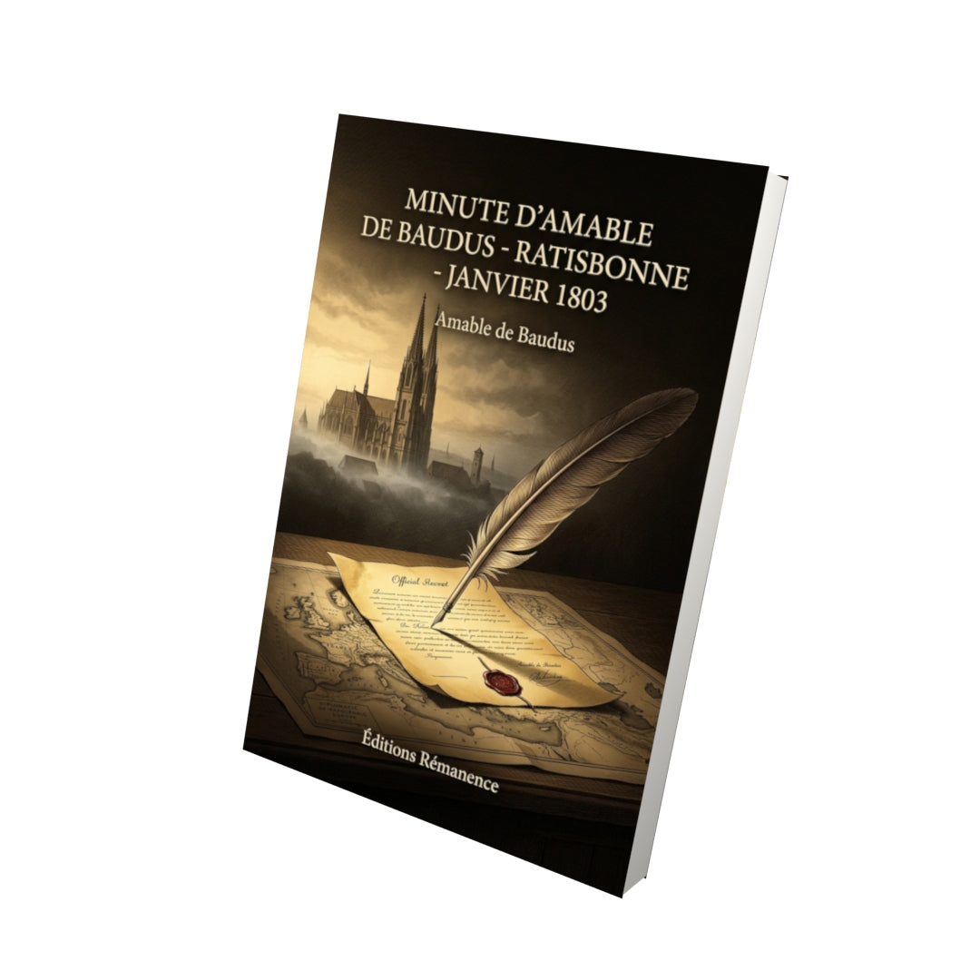 Livre Minute d'Amable de Baudus - Ratisbonne - Janvier 1803 par Amable de Baudus - Vue 3D - Editions Remanence