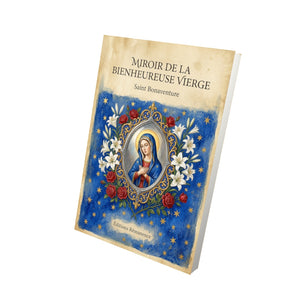 Miroir de la Bienheureuse Vierge - Saint Bonaventure