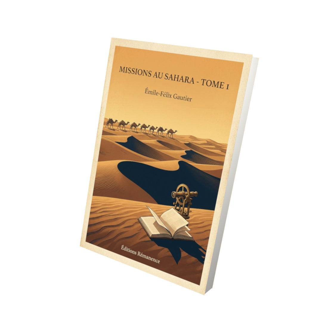 Livre Missions au Sahara - Tome 1 - Émile-Félix Gautier - Vue 3D - Editions Remanence
