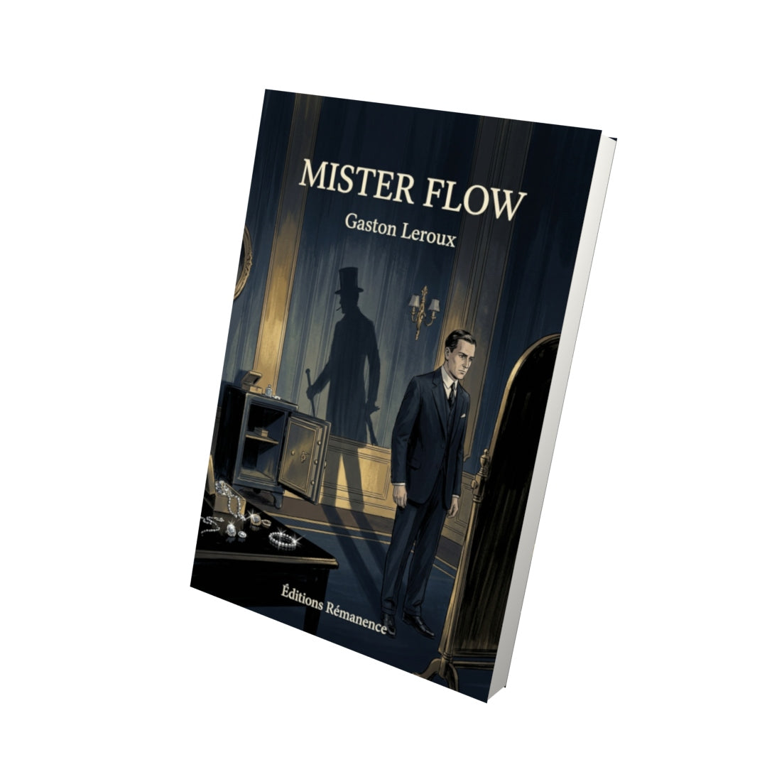 Livre Mister Flow par Gaston Leroux - Vue 3D - Editions Remanence