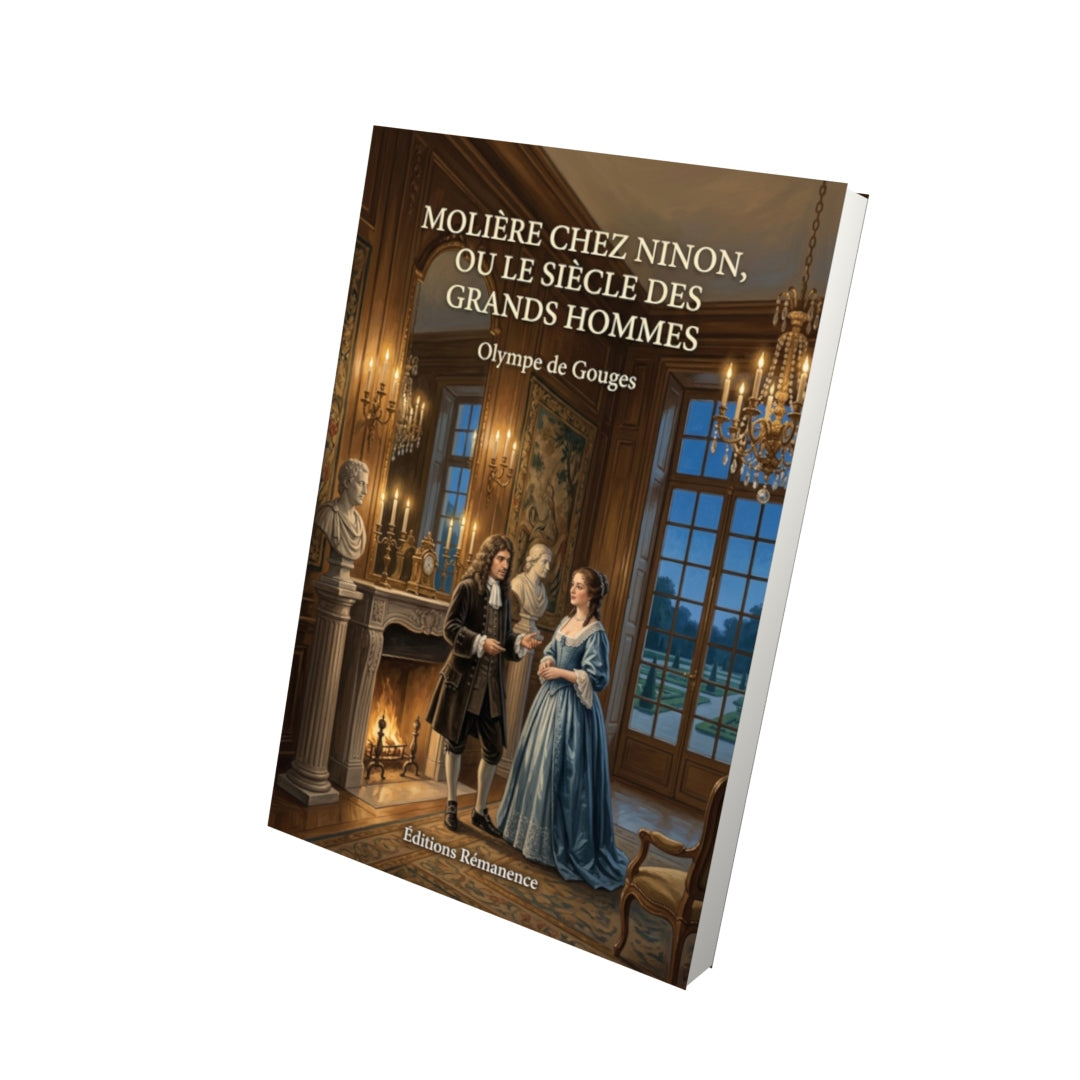 Livre Molière chez Ninon, ou Le siècle des grands hommes par Olympe de Gouges - Vue 3D - Editions Remanence
