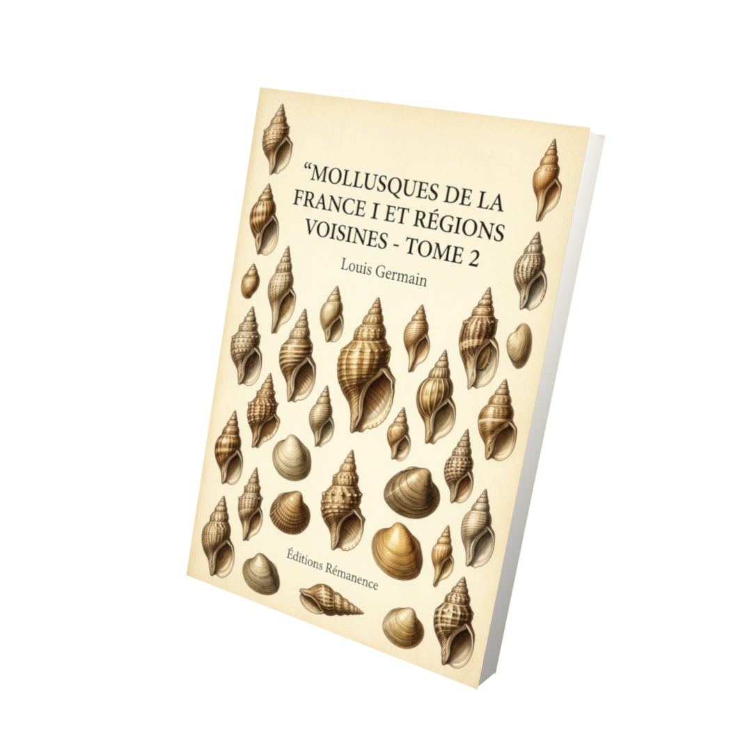 Livre Mollusques de la France et des régions voisines - Tome 2 par Louis Germain - Vue 3D - Editions Remanence