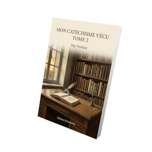 Mon catéchisme vécu Tome 2 - Mgr Houbaut