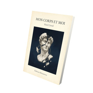 Mon corps et moi - René Crevel