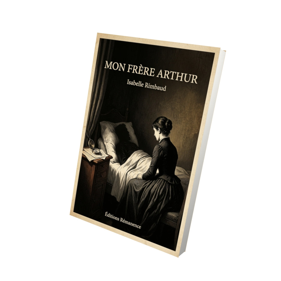 Livre Mon frère Arthur par Isabelle Rimbaud - Vue 3D - Editions Remanence