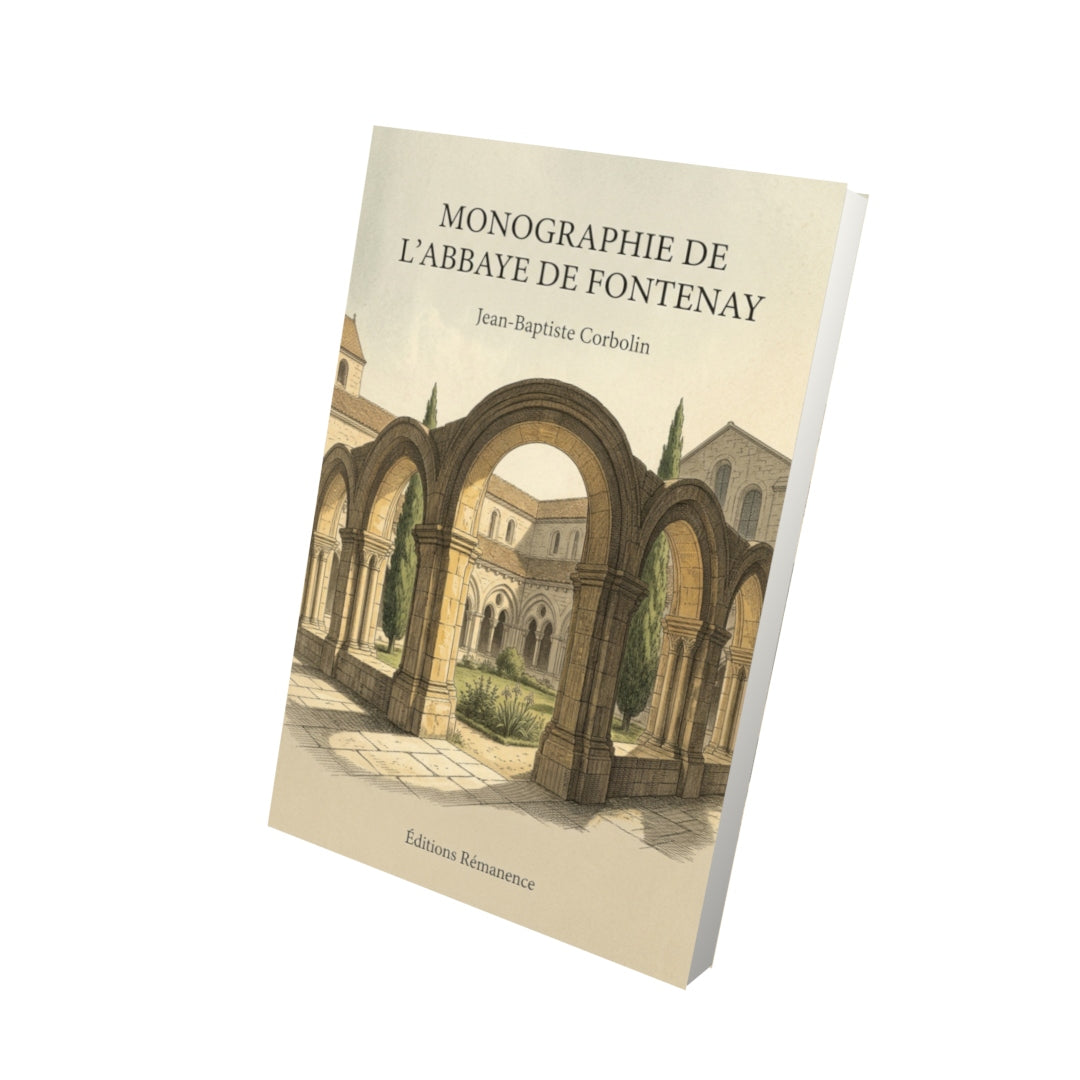 Livre Monographie de l’abbaye de Fontenay par Jean-Baptiste Corbolin - Vue 3D - Editions Remanence