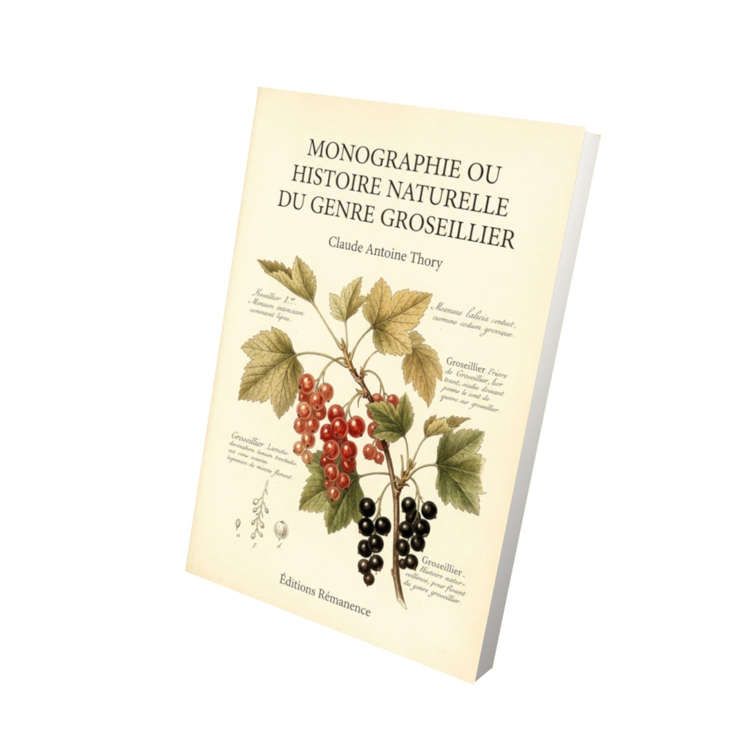 Livre Monographie ou Histoire Naturelle du Genre Groseillier par Claude Antoine Thory - Vue 3D - Editions Remanence