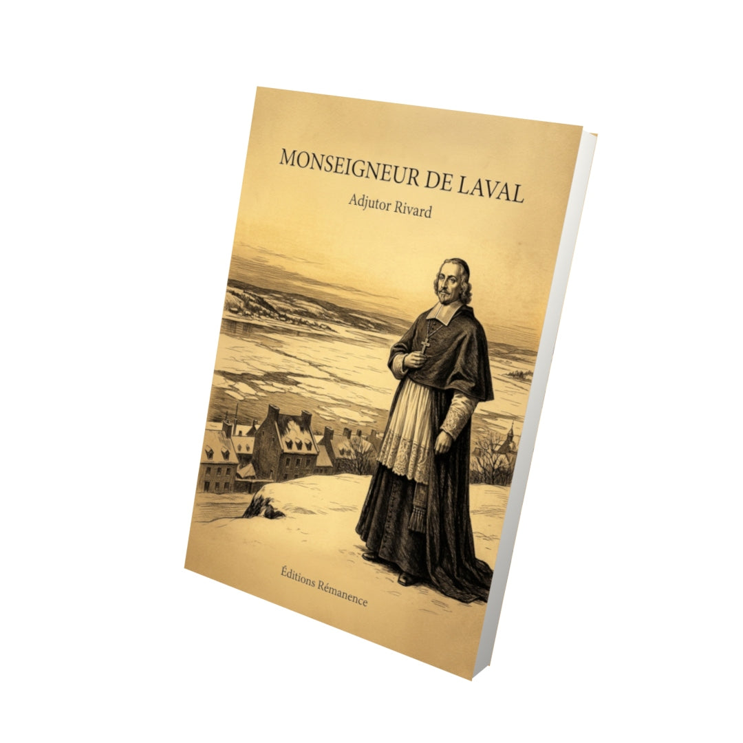 Livre Monseigneur de Laval par Adjutor Rivard - Vue 3D - Editions Remanence