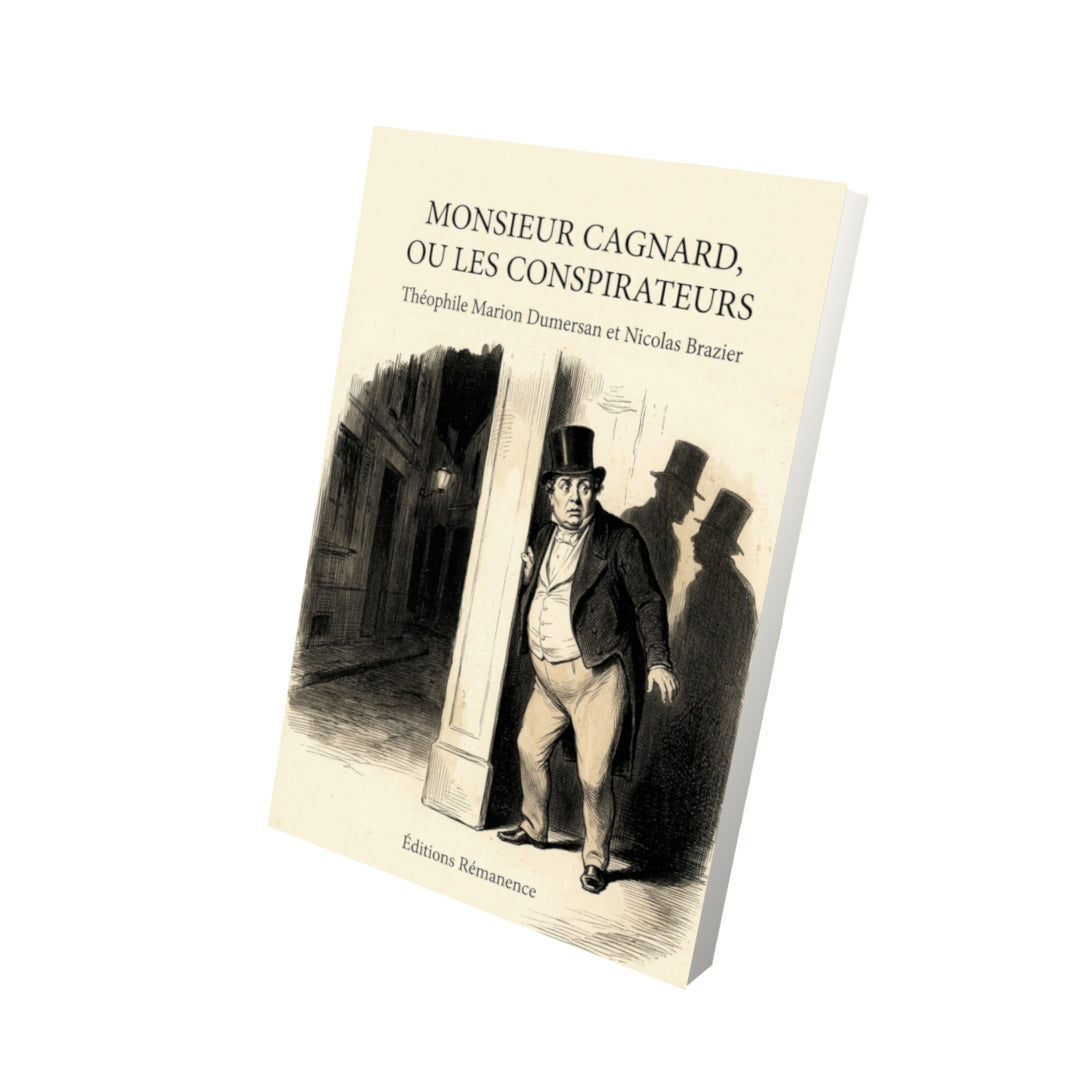 Livre Monsieur Cagnard, ou les Conspirateurs par Théophile Marion Dumersan et Nicolas Brazier - Vue 3D - Editions Remanence