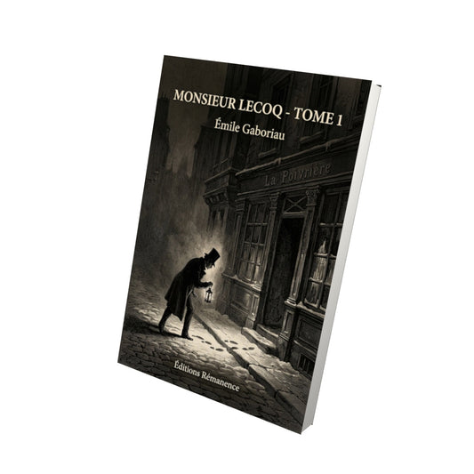 Livre Monsieur Lecoq - Tome 1 - Émile Gaboriau - Editions Remanence