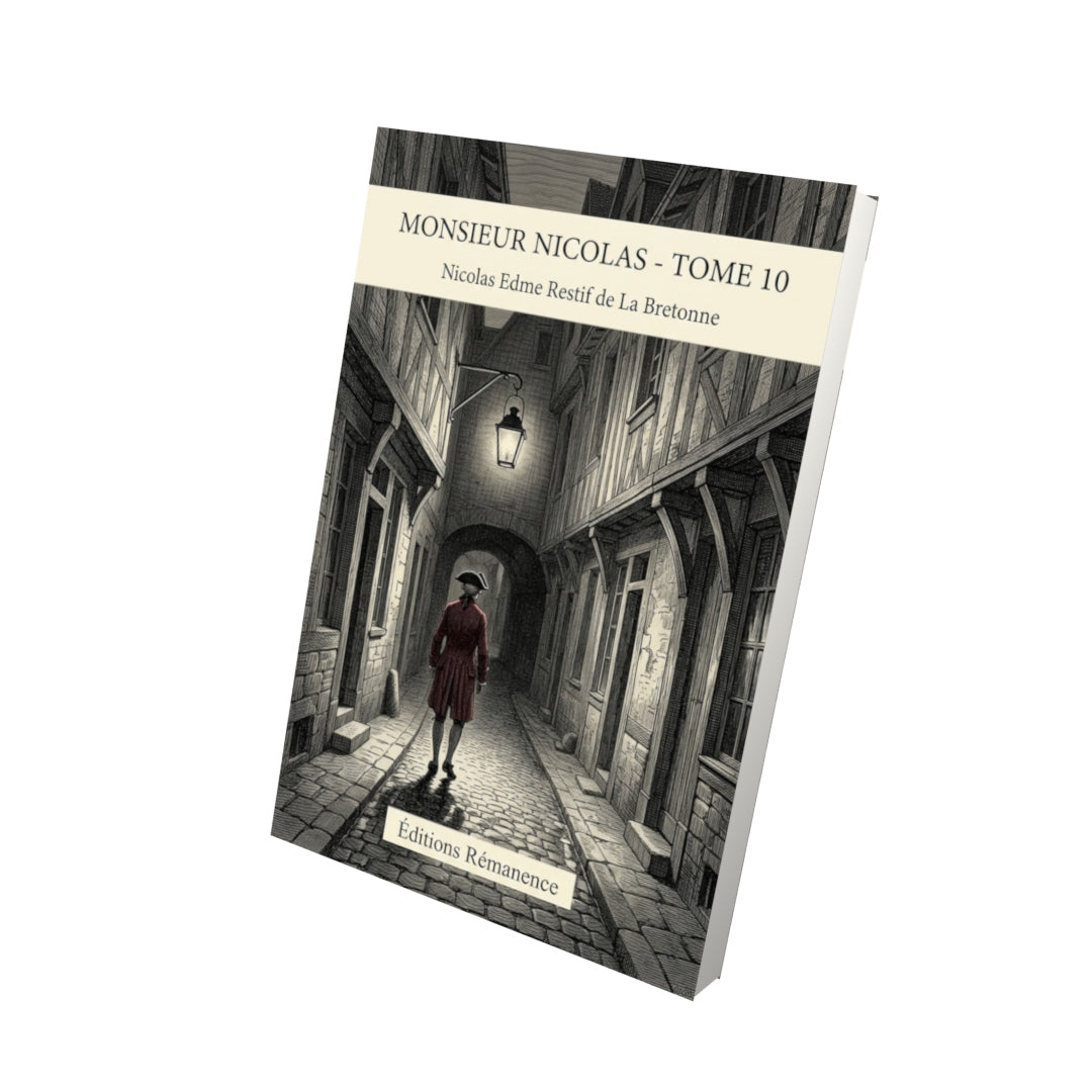 Livre Monsieur Nicolas - Tome 10 par Nicolas Edme Restif de La Bretonne - Vue 3D - Editions Remanence