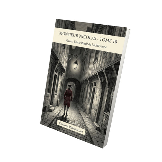 Livre Monsieur Nicolas - Tome 10 par Nicolas Edme Restif de La Bretonne - Vue 3D - Editions Remanence