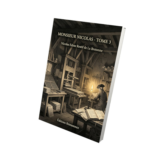Livre Monsieur Nicolas - Tome 3 par Nicolas Edme Restif de La Bretonne - Vue 3D - Editions Remanence