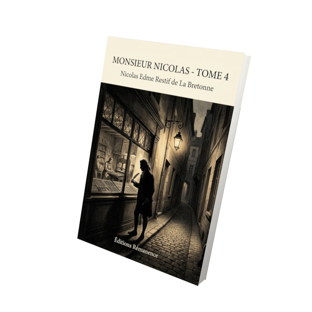 Livre Monsieur Nicolas - Tome 4 par Nicolas Edme Restif de La Bretonne - Vue 3D - Editions Remanence