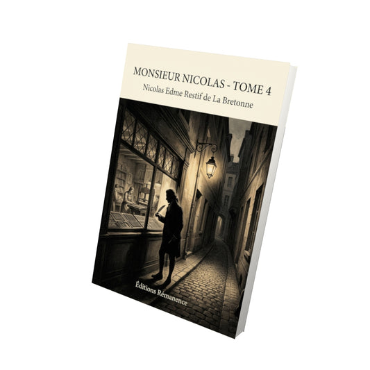 Livre Monsieur Nicolas - Tome 4 par Nicolas Edme Restif de La Bretonne - Vue 3D - Editions Remanence