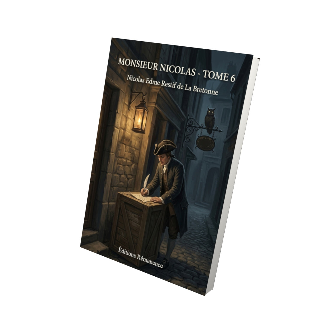 Livre Monsieur Nicolas - Tome 6 par Nicolas Edme Restif de La Bretonne - Vue 3D - Editions Remanence