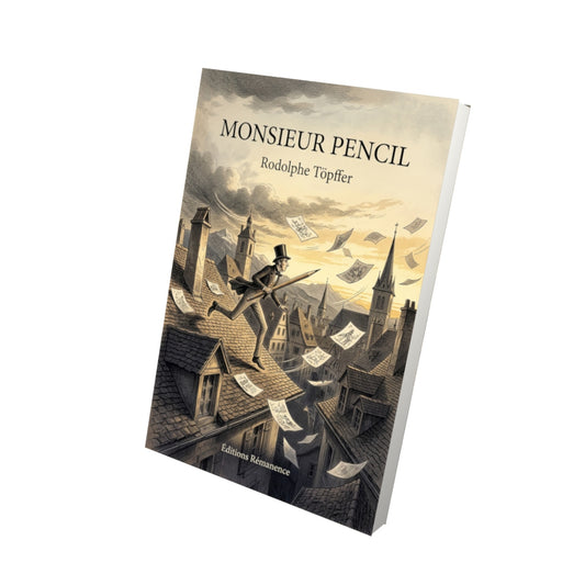 Livre Monsieur Pencil par Rodolphe Töpffer - Vue 3D - Editions Remanence
