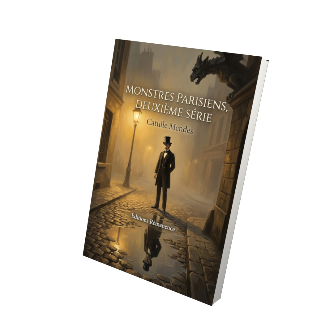 Livre Monstres Parisiens, deuxième série par Catulle Mendès - Vue 3D - Editions Remanence