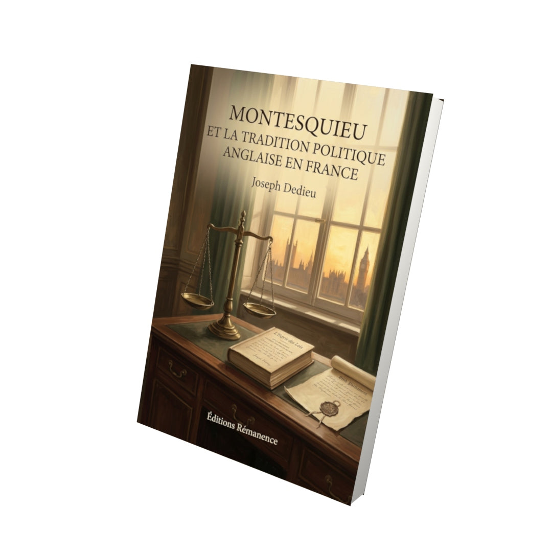 Livre Montesquieu et la Tradition politique anglaise en France par Joseph Dedieu - Vue 3D - Editions Remanence