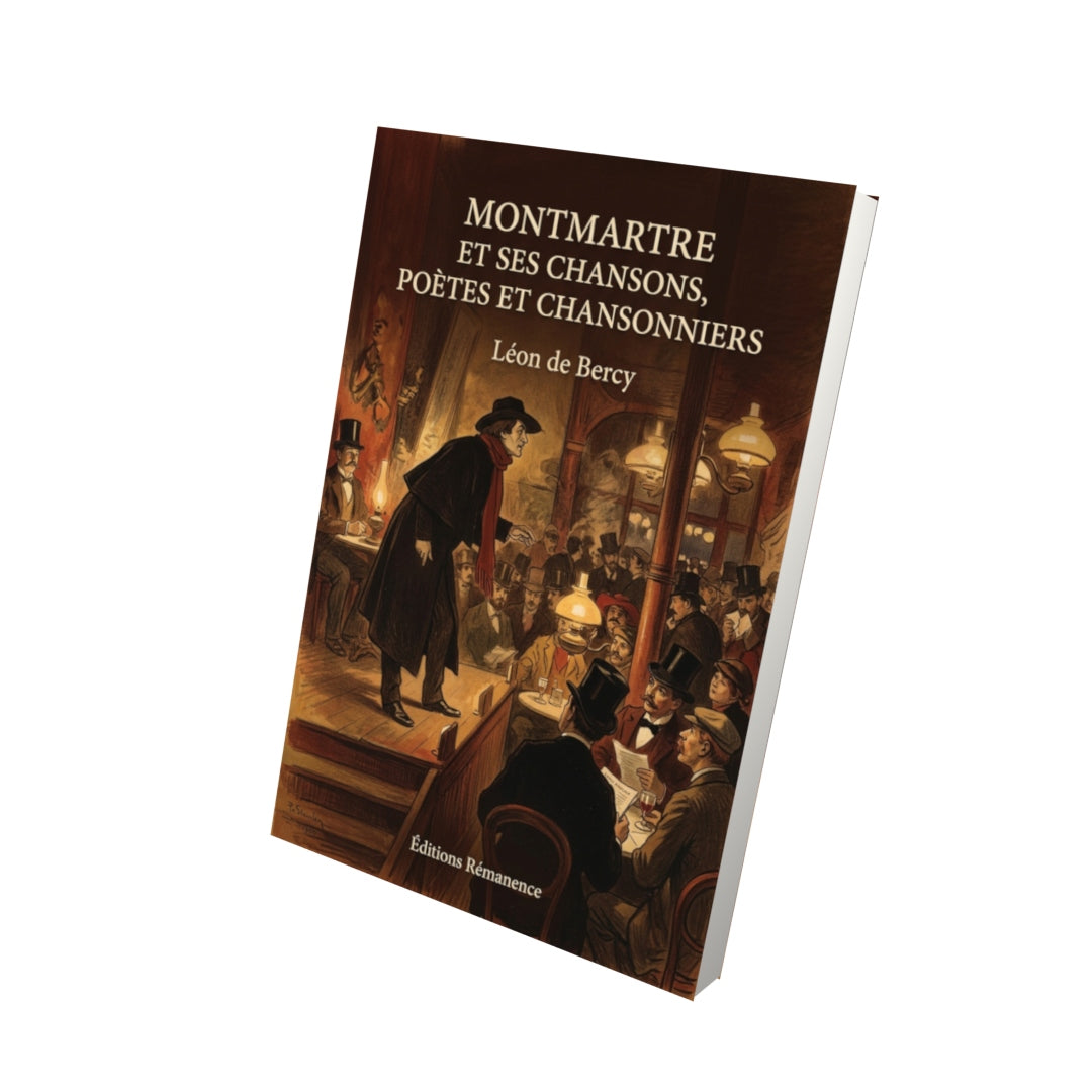 Livre Montmartre et ses chansons, poètes et chansonniers par Léon de Bercy - Vue 3D - Editions Remanence
