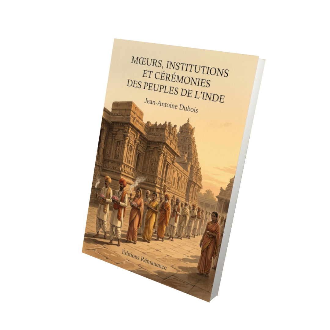 Livre Mœurs, institutions et cérémonies des peuples de l’Inde par Jean-Antoine Dubois - Vue 3D - Editions Remanence