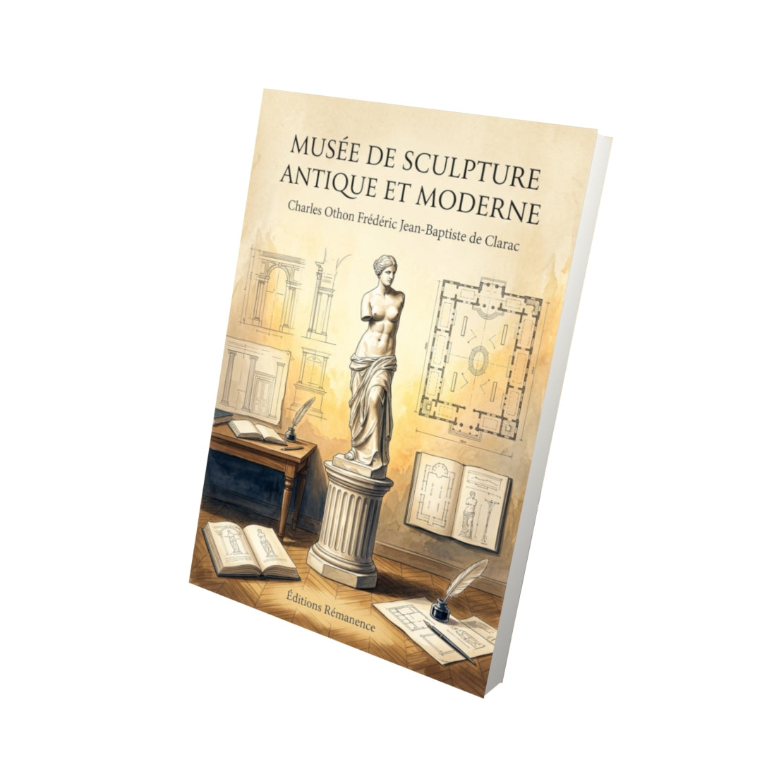 Livre Musée de sculpture antique et moderne par Charles Othon Frédéric Jean-Baptiste de Clarac - Vue 3D - Editions Remanence