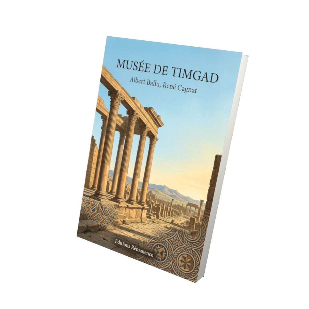 Livre Musée de Timgad par Albert Ballu, René Cagnat - Vue 3D - Editions Remanence