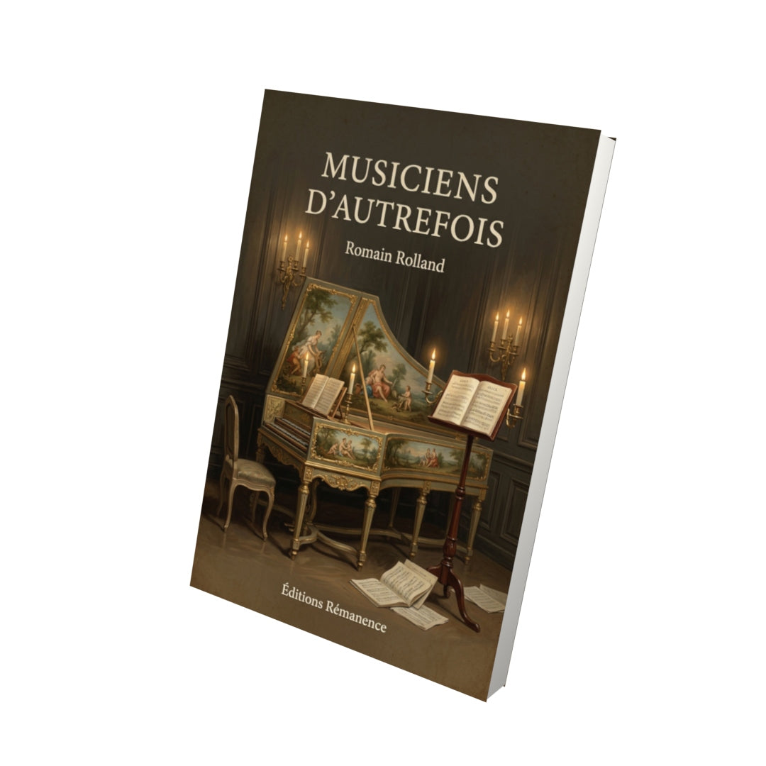 Livre Musiciens d'autrefois - Romain Rolland - Vue 3D - Editions Remanence