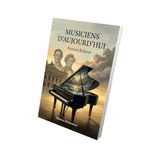 Musiciens d’aujourd’hui - Romain Rolland