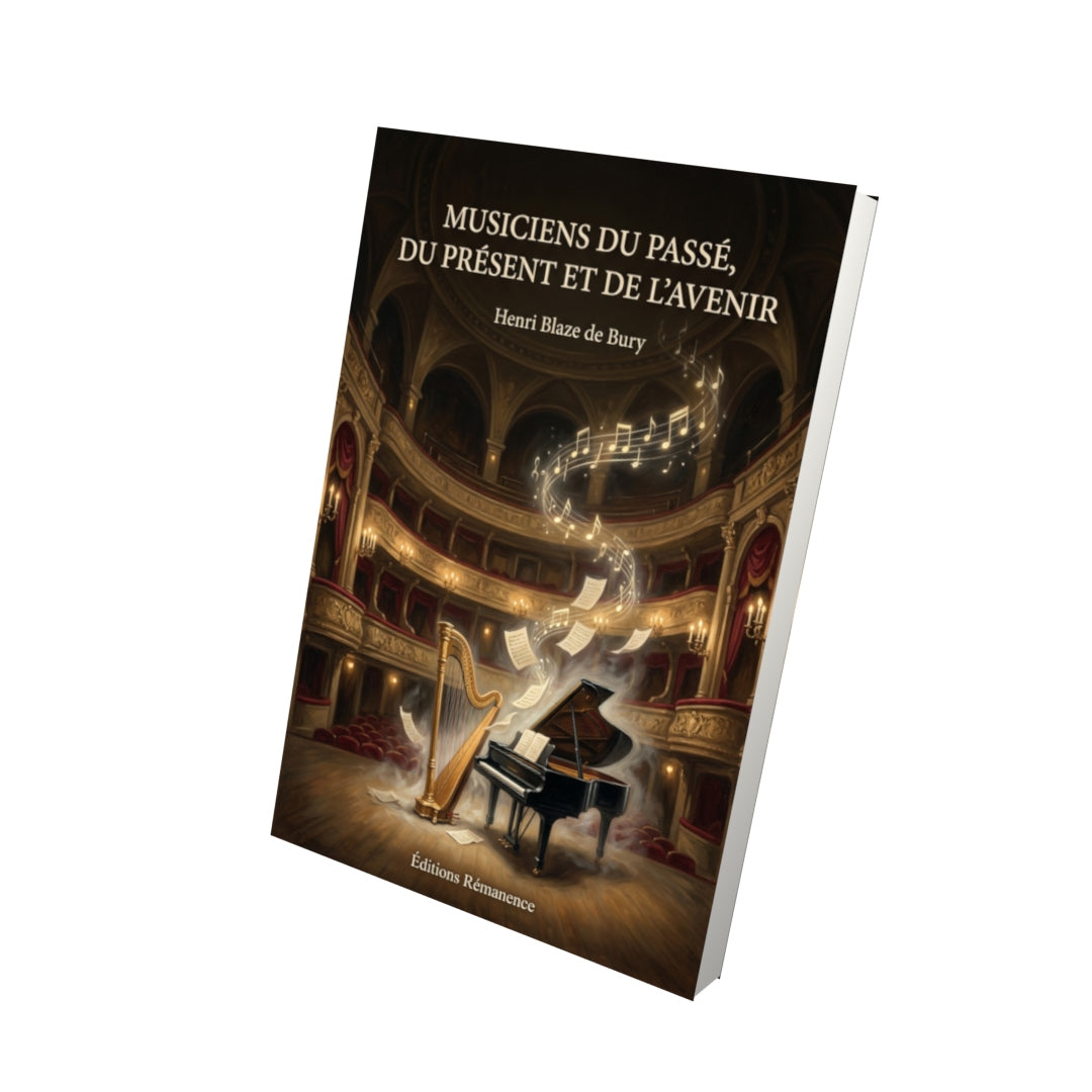 Livre Musiciens du passé, du présent et de l’avenir par Henri Blaze de Bury - Vue 3D - Editions Remanence