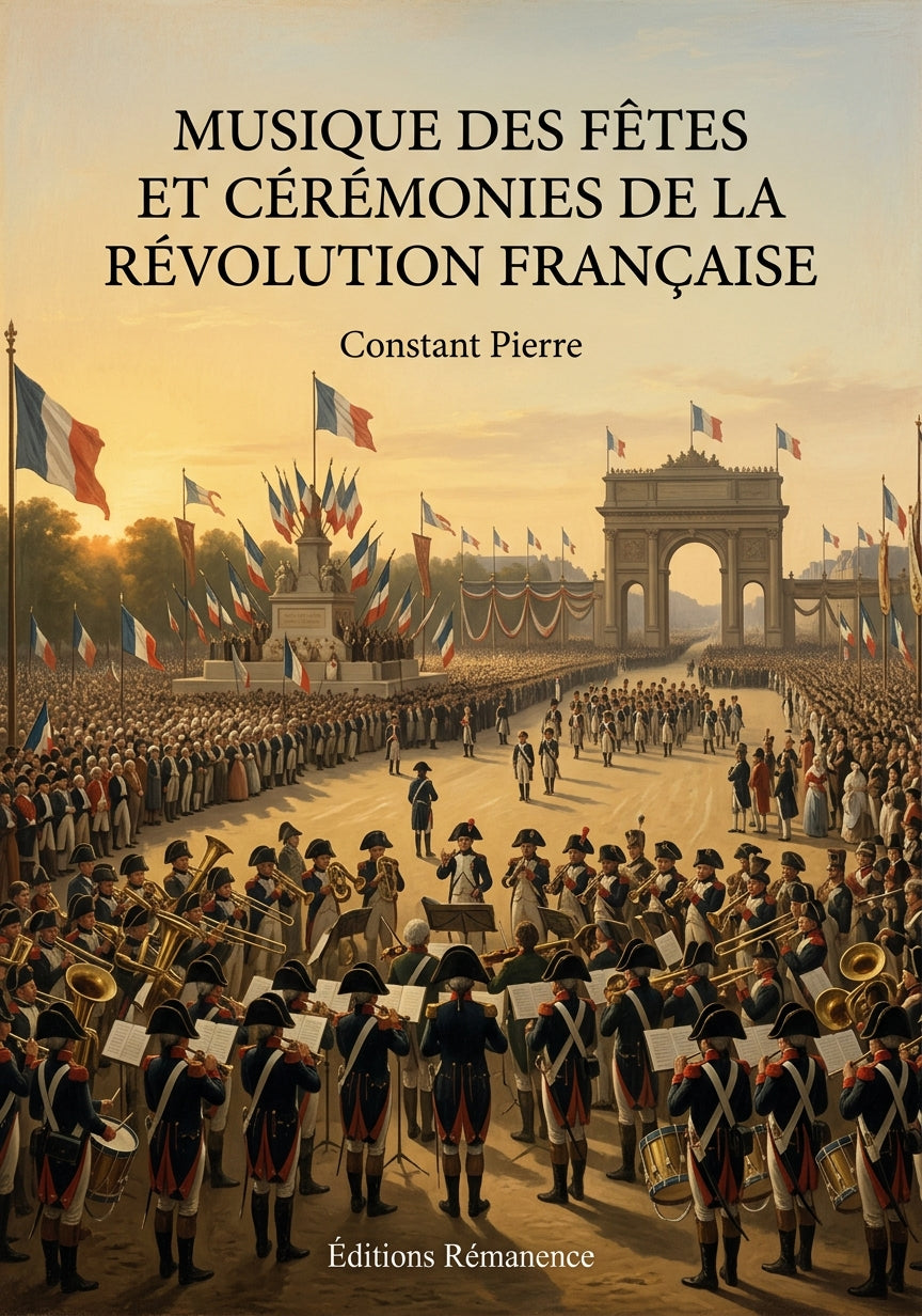 Livre Musique des fêtes et cérémonies de la Révolution française par Constant Pierre - Couverture - Editions Remanence