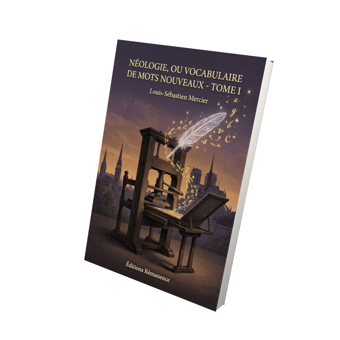 Livre Néologie, ou Vocabulaire de mots nouveaux - Tome I par Louis-Sébastien Mercier - Vue 3D - Editions Remanence