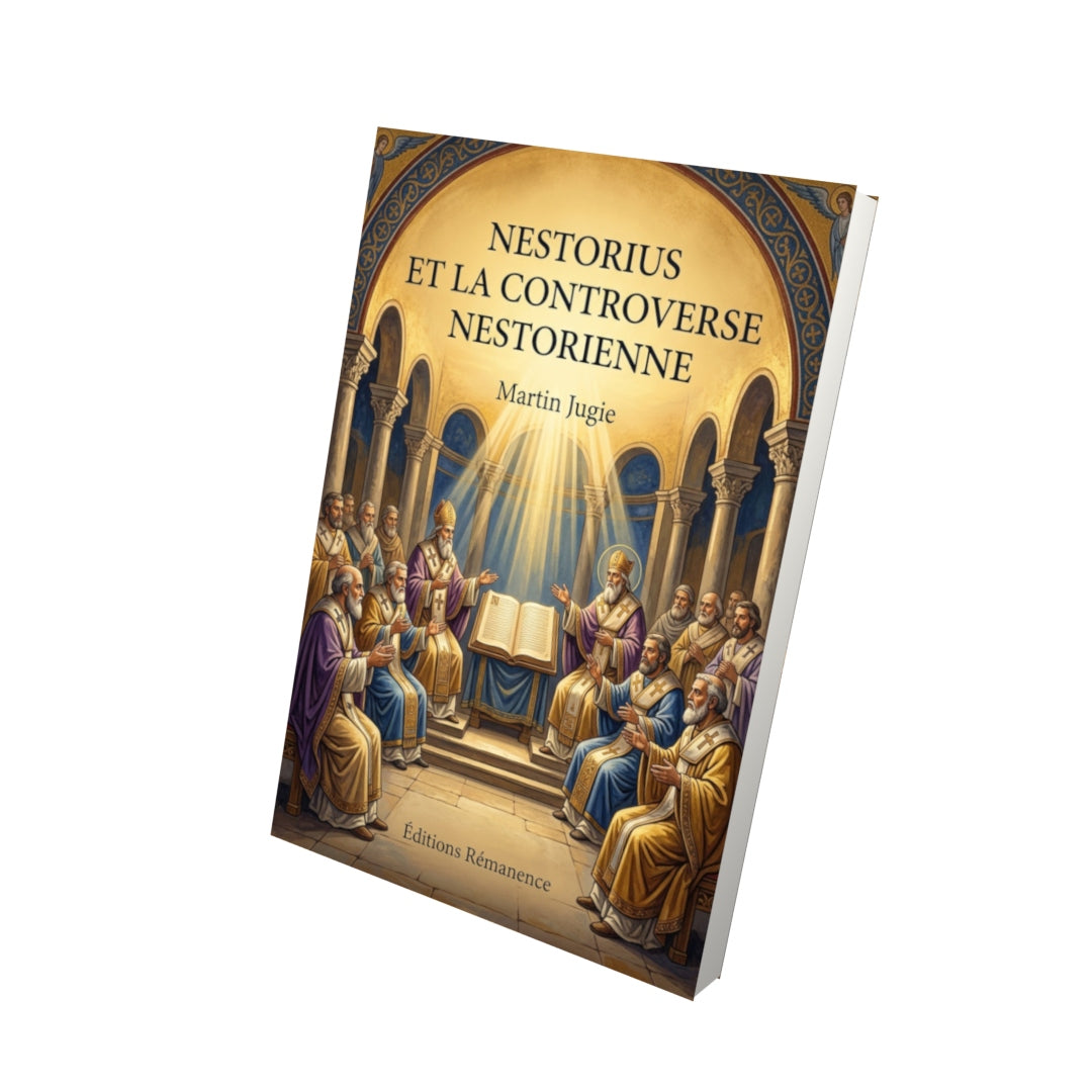 Livre Nestorius et la controverse nestorienne - Martin Jugie - Vue 3D - Editions Remanence
