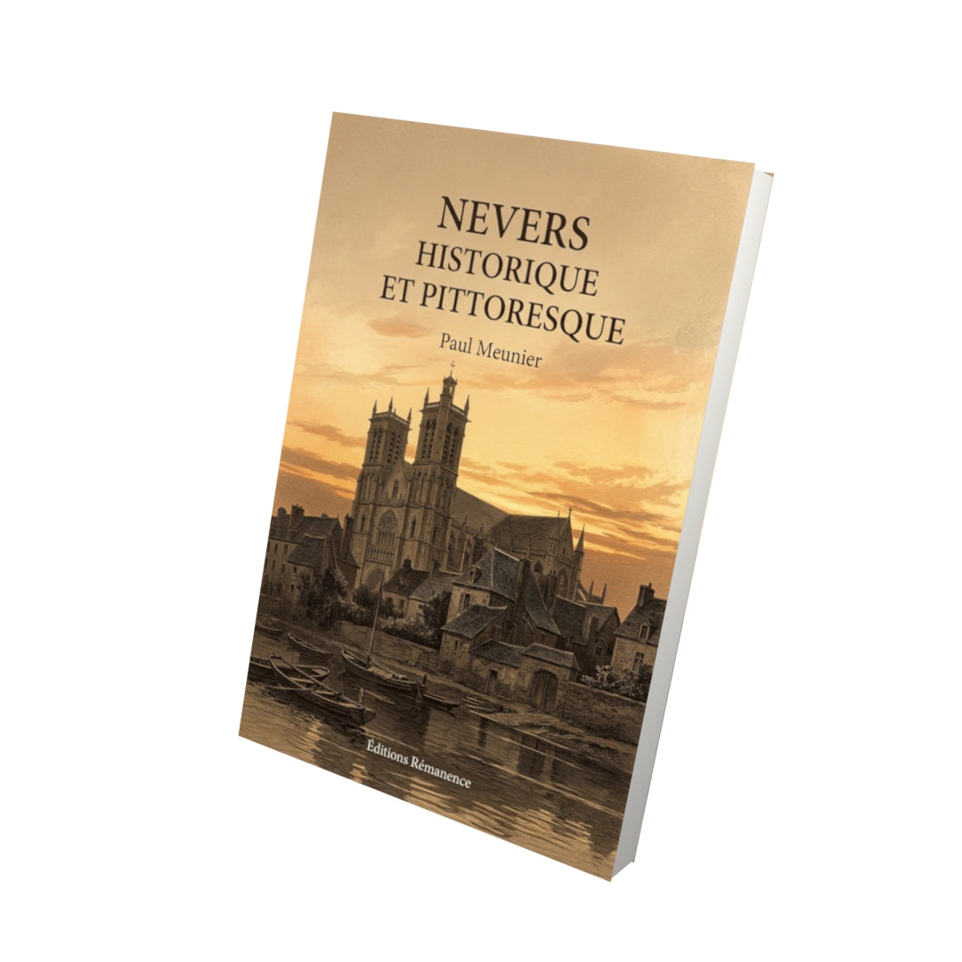 Livre Nevers historique et pittoresque par Paul Meunier - Vue 3D - Editions Remanence