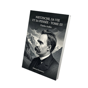 Nietzsche, sa vie et sa pensée - Tome III - Charles Andler