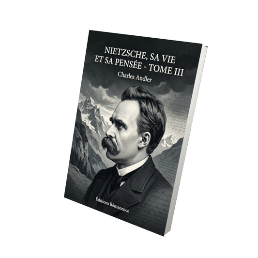 Livre Nietzsche, sa vie et sa pensée - Tome III par Charles Andler - Vue 3D - Editions Remanence