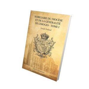 Nobiliaire du diocèse et de la généralité de Limoges - Série complète en 3 tomes - Joseph Nadaud