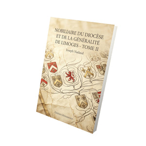 Nobiliaire du diocèse et de la généralité de Limoges - Tome II - Joseph Nadaud