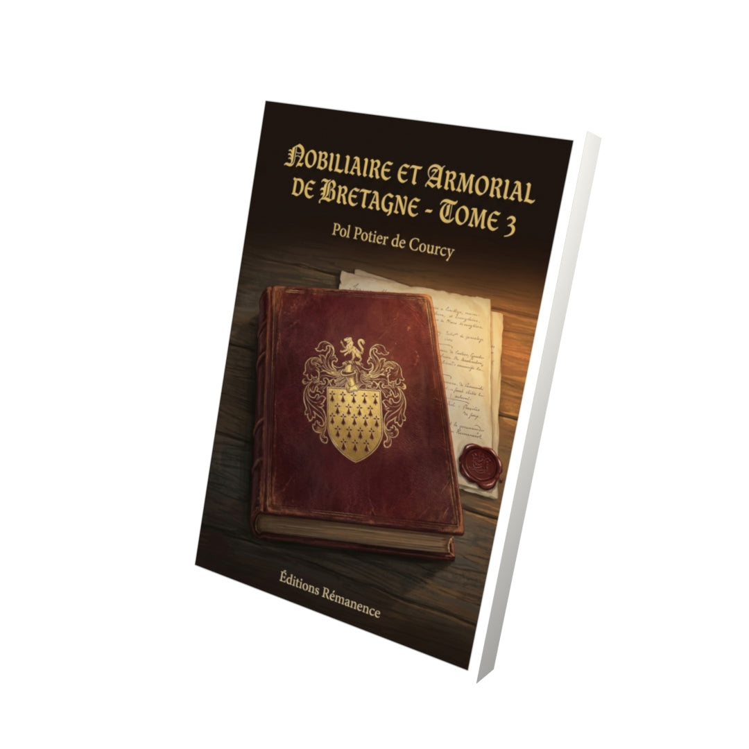 Livre Nobiliaire et armorial de Bretagne - Tome 3 par Pol Potier de Courcy - Vue 3D - Editions Remanence
