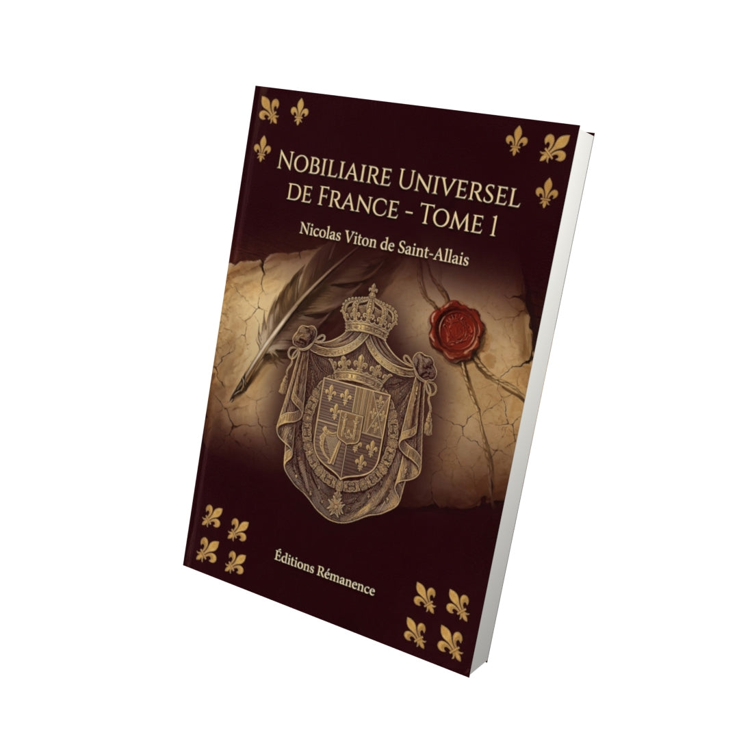 Livre Nobiliaire universel de France - Tome 1 par Nicolas Viton de Saint-Allais - Vue 3D - Editions Remanence